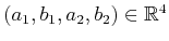 $ (a_1,b_1,a_2,b_2) \in {\mathbb{R}}^4$