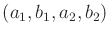 $ (a_1,b_1,a_2,b_2)$