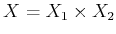 $ X = X_1 \times X_2$