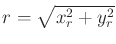 $ r
= \sqrt{x_r^2+y_r^2}$