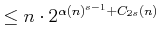$\displaystyle \leq n \cdot 2^{\alpha(n)^{s-1}+C_{2s}(n)}$
