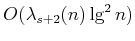 $ O(\lambda_{s+2}(n) \lg^2 n)$