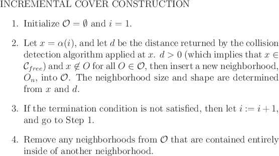 \begin{figure}INCREMENTAL COVER CONSTRUCTION
\begin{enumerate}
\item Initialize ...
... contained entirely
inside of another neighborhood.
\end{enumerate}
\end{figure}