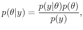 $\displaystyle p(\theta\vert y) = { p(y\vert\theta) p(\theta) \over p(y) },$