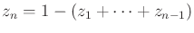 $ z_n = 1 - (z_1 + \cdots + z_{n-1})$