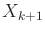 $ X_{k+1}$