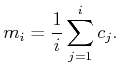 $\displaystyle m_i = \frac{1}{i} \sum_{j=1}^i c_j .$