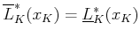 $ \overline{L}^*_K(x_K) = \underline{L}^*_K(x_K)$