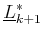 $ \underline{L}^*_{k+1}$