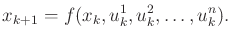 $\displaystyle x_{k+1} = f(x_k,u^1_k,u^2_k,\ldots,u^n_k) .$