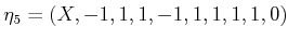 $ {\eta}_5 = (X,-1,1,1,-1,1,1,1,1,0)$