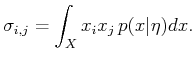 $\displaystyle \sigma_{i,j} = \int_X x_i x_j   p(x \vert {\eta}) dx .$