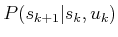 $ P(s_{k+1}\vert s_k,u_k)$