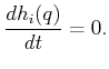 $\displaystyle \frac{dh_i(q)}{dt} = 0 .$