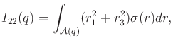 $\displaystyle I_{22}(q) = \int_{{\cal A}(q)} (r_1^2+r_3^2) {\sigma}(r) dr ,$