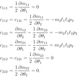 \begin{displaymath}\begin{split}c_{111} & = \frac{1}{2} \frac{\partial m_{11}}{\...
...}{2} \frac{\partial m_{22}}{\partial\theta_2} = 0 . \end{split}\end{displaymath}