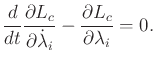 $\displaystyle \frac{d}{dt} \frac{\partial L_c}{\partial {\dot \lambda}_i} - \frac{\partial L_c}{\partial \lambda_i} = 0 .$