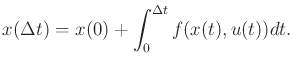 $\displaystyle x(\Delta t) = x(0) + \int_0^{\Delta t} f(x(t),u(t)) dt .$