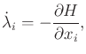 $\displaystyle {\dot \lambda}_i = -\frac{\partial H}{\partial x_i},$