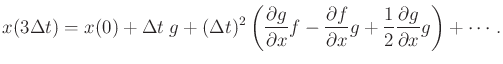 $\displaystyle x(3 {\Delta t}) = x(0) + {\Delta t}\; g + ({\Delta t})^2 \left( \...
...}{\partial x} g + \frac{1}{2}\frac{\partial g}{\partial x} g \right) + \cdots .$