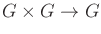 $ G
\times G \rightarrow G$