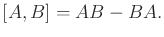 $\displaystyle [A,B] = AB - BA .$