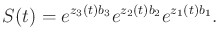 $\displaystyle S(t) = e^{z_3(t) b_3} e^{z_2(t) b_2} e^{z_1(t) b_1} .$