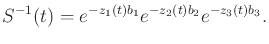 $\displaystyle S^{-1}(t) = e^{-z_1(t) b_1} e^{-z_2(t) b_2} e^{-z_3(t) b_3} .$