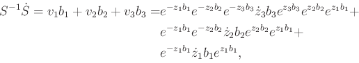 \begin{displaymath}\begin{split}S^{-1}\dot{S} = v_1 b_1 + v_2 b_2 + v_3 b_3 = & ...
..._1} + \\ & e^{-z_1 b_1} {\dot z}_1 b_1 e^{z_1 b_1}, \end{split}\end{displaymath}