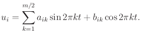 $\displaystyle u_i = \sum_{k=1}^{m/2} a_{ik} \sin 2 \pi k t + b_{ik} \cos 2 \pi k t .$