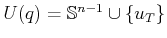 $ U(q) = {\mathbb{S}}^{n-1} \cup \{u_T\}$