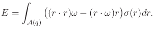 $\displaystyle {E}= \int_{{\cal A}(q)} \big((r \cdot r)\omega - (r \cdot \omega)r\big) {\sigma}(r) dr .$