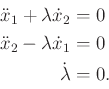 \begin{displaymath}\begin{split}{\ddot x}_1 + \lambda {\dot x}_2 & = 0 \\ {\ddot...
...lambda {\dot x}_1 & = 0 \\ {\dot \lambda}& = 0 . \\ \end{split}\end{displaymath}